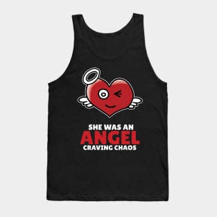 She was an Angel craving chaos Tank Top